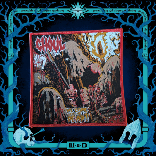 Ghoul - We Came for the Dead